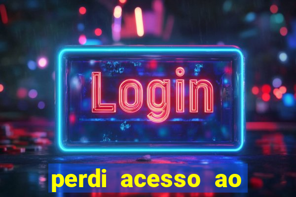 perdi acesso ao google authenticator